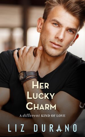 Her Lucky Charm Friends to Lovers Romance【電子書籍】 Liz Durano