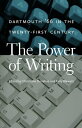 The Power of Writing Dartmouth 039 66 in the Twenty-First Century【電子書籍】