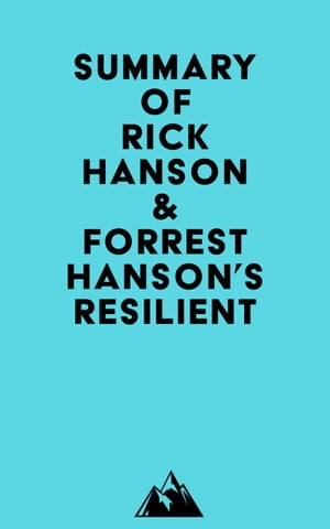 Summary of Rick Hanson &Forrest Hanson's ResilientŻҽҡ[ ? Everest Media ]