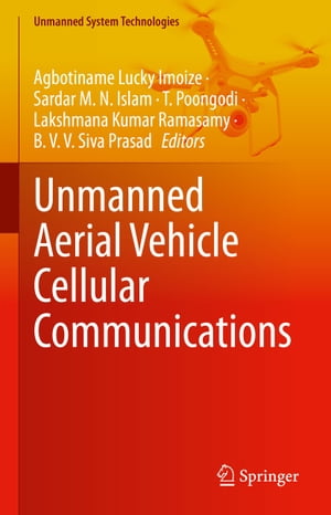 Unmanned Aerial Vehicle Cellular Communications【電子書籍】