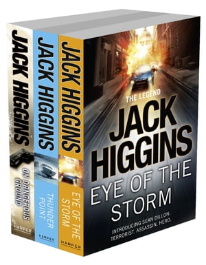 Sean Dillon 3-Book Collection 1: Eye of the Storm, Thunder Point, On Dangerous Ground【電子書籍】 Jack Higgins