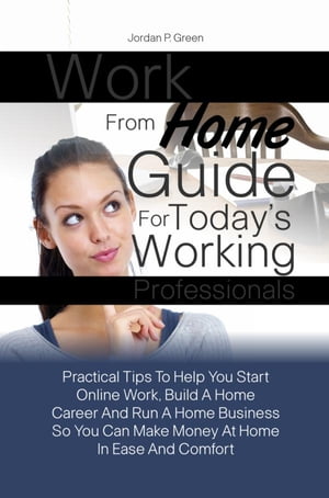 Work From Home Guide For Today’s Working Professionals