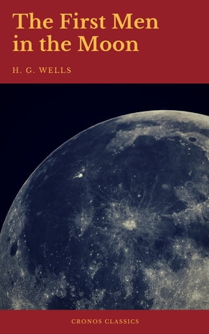The First Men in the Moon (Cronos Classics)Żҽҡ[ H.G.Wells ]