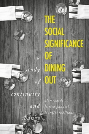 ŷKoboŻҽҥȥ㤨The social significance of dining out A study of continuity and changeŻҽҡ[ Alan Warde ]פβǤʤ15,631ߤˤʤޤ