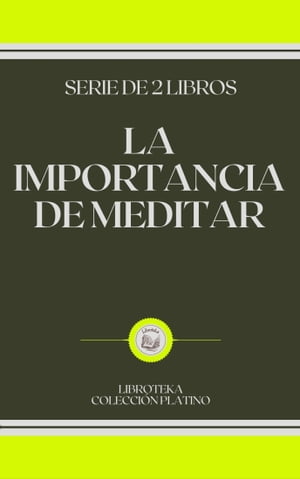 LA IMPORTANCIA DE MEDITAR: serie de 2 libros