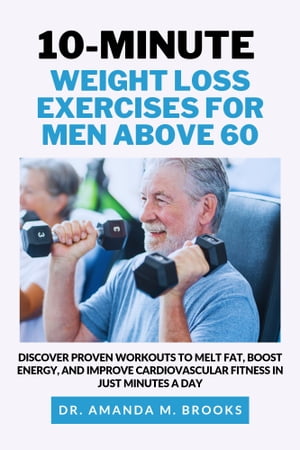 10-MINUTE WEIGHT LOSS EXERCISES FOR MEN ABOVE 60