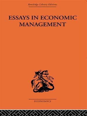 Essays in Economic Management【電子書籍】[ Alec Cairncross ]