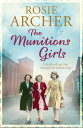 The Munitions Girls The Bomb Girls 1: a gripping saga of love, friendship and betrayal