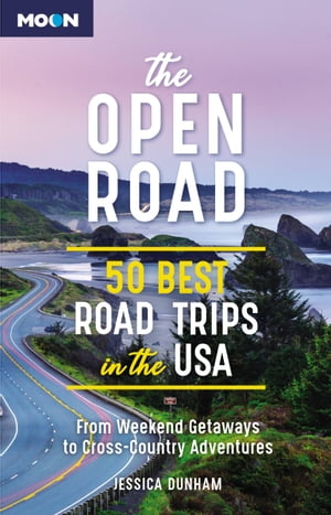 The Open Road 50 Best Road Trips in the USA【電子書籍】[ Jessica Dunham ]
