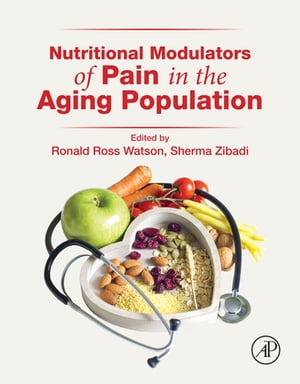 Nutritional Modulators of Pain in the Aging Population【電子書籍】