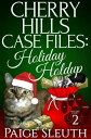 ŷKoboŻҽҥȥ㤨Cherry Hills Case Files: Holiday Holdup: A Humorous Christmas Whodunit Special Cozy Cat Caper Mystery Short, #2Żҽҡ[ Paige Sleuth ]פβǤʤ100ߤˤʤޤ