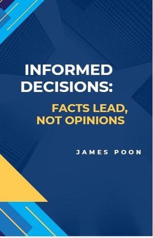 Informed Decisions: Facts Lead, Not Opinions
