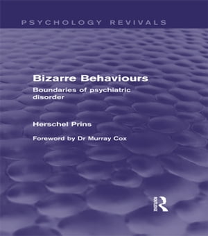 Bizarre Behaviours (Psychology Revivals)