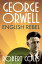 George Orwell: English Rebel