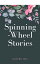 Spinning-Wheel Stories (Annotated &Illustrated)Żҽҡ[ Louisa May Alcott ]