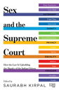Sex and the Supreme Court How the Law is Upholding the Dignity of the Indian Citizen