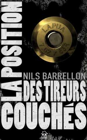 LA POSITION DES TIREURS COUCHES【電子書籍】 Nils Barrellon