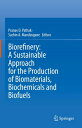 Biorefinery: A Sustainable Approach for the Production of Biomaterials, Biochemicals and Biofuels