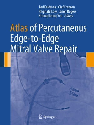 Atlas of Percutaneous Edge-to-Edge Mitral Valve Repair