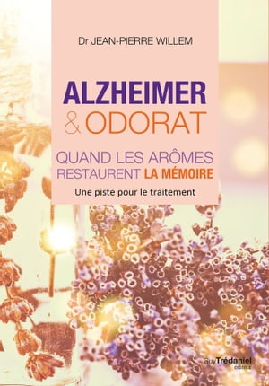 Alzheimer et odorat: quand les aromes restaurent la m?moire