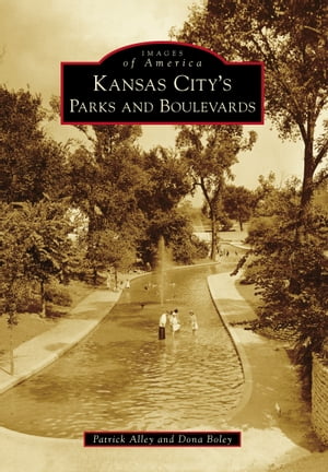 Kansas City's Parks and Boulevards【電子書籍】[ Patrick Alley ]