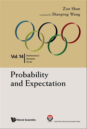 Probability And Expectation: In Mathematical Olympiad And Competitions【電子書籍】 Zun Shan