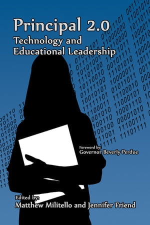Principal 2.0 Technology and Educational Leadership【電子書籍】