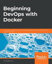 ŷKoboŻҽҥȥ㤨Beginning DevOps with Docker Automate the deployment of your environment with the power of the Docker toolchainŻҽҡ[ Joseph Muli ]פβǤʤ1,587ߤˤʤޤ