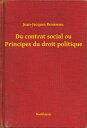 ŷKoboŻҽҥȥ㤨Du contrat social ou Principes du droit politiqueŻҽҡ[ Jean-Jacques Rousseau ]פβǤʤ100ߤˤʤޤ