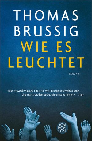 Wie es leuchtet RomanŻҽҡ[ Thomas Brussig ]