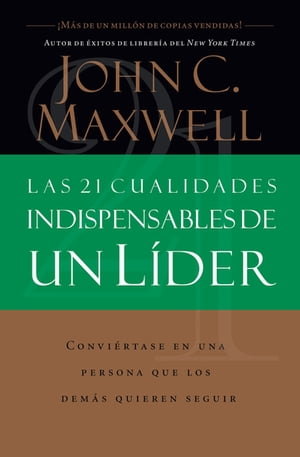 Las 21 cualidades indispensables de un líder