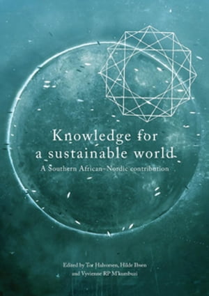 Knowledge for a Sustainable World A Southern African?Nordic contributionŻҽҡ