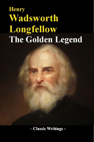 The Golden Legend【電子書籍】[ Henry Wadsworth Longfellow ]