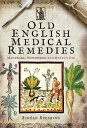 Old English Medical Remedies Mandrake, Wormwood and Raven's Eye