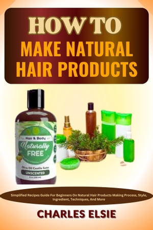 HOW TO MAKE NATURAL HAIR PRODUCTS