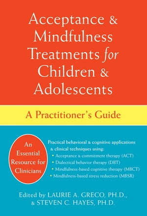 Acceptance and Mindfulness Treatments for Children and Adolescents