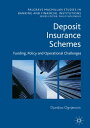 Deposit Insurance Schemes Funding, Policy and Operational Challenges【電子書籍】[ Djur...