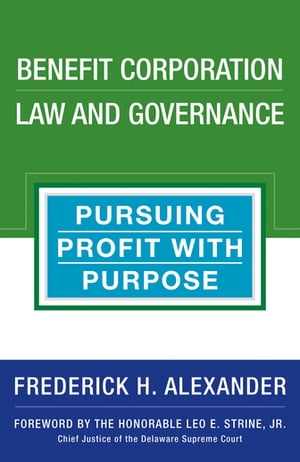 Benefit Corporation Law and Governance Pursuing Profit with Purpose