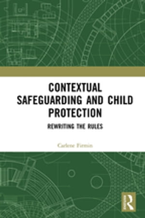 Contextual Safeguarding and Child Protection