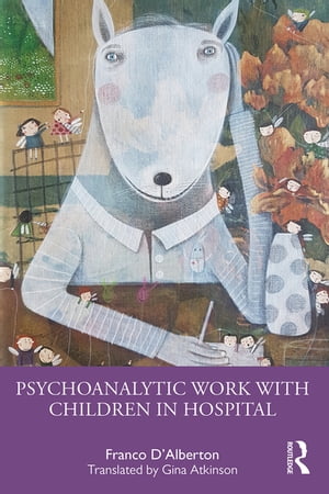 ŷKoboŻҽҥȥ㤨Psychoanalytic Work with Children in HospitalŻҽҡ[ Franco D'Alberton ]פβǤʤ6,999ߤˤʤޤ