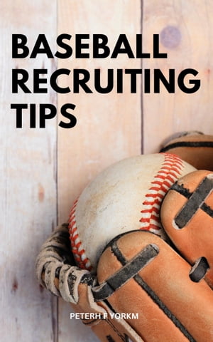 Baseball Recruiting Tips