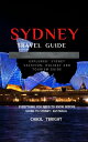 Sydney travel guide 2024 Explored: Sydney Vacation, holiday and tourism guide【電子書籍】 CAROL K CAROLINE