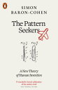 The Pattern Seekers A New Theory of Human Invention【電子書籍】 Simon Baron-Cohen