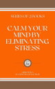 CALM YOUR MIND BY ELIMINATING STRESS: series of 2 books