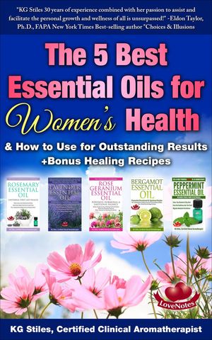 The 5 Best Essential Oils for Women's Health & How to Use for Outstanding Results +Bonus Healing Recipes