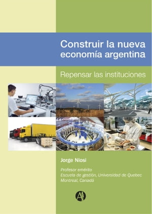 Construir la nueva econom?a Argentina Repensar l