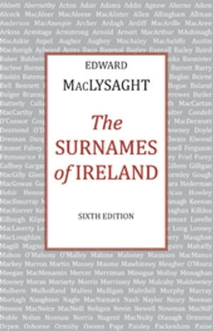 ŷKoboŻҽҥȥ㤨The Surnames of Ireland 6th EditionŻҽҡ[ Edward MacLysaght ]פβǤʤ1,014ߤˤʤޤ