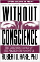 Without Conscience The Disturbing World of the Psychopaths Among Us