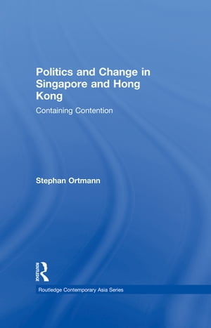 Politics and Change in Singapore and Hong Kong