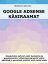 Google Adsense k?siraamat Sissejuhatav juhend veebi kuulsaima ja populaarseima reklaamiparogrammi kohta: p?hit?ed ja peamised punktid, mida tuleb teada【電子書籍】[ Stefano Calicchio ]